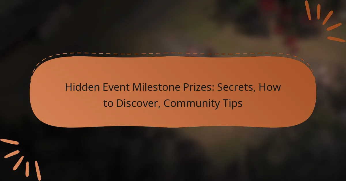 featured-image-hidden-event-milestone-prizes-secrets-how-to-discover-community-tips