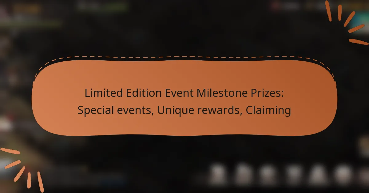 featured-image-limited-edition-event-milestone-prizes-special-events-unique-rewards-claiming