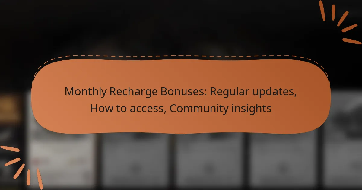 featured-image-monthly-recharge-bonuses-regular-updates-how-to-access-community-insights