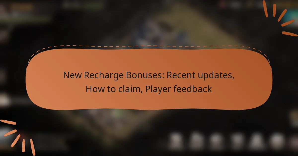 featured-image-new-recharge-bonuses-recent-updates-how-to-claim-player-feedback