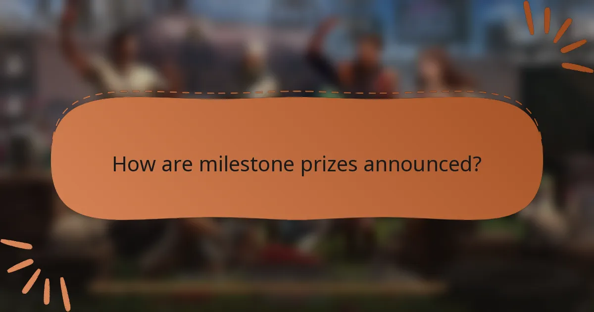 How are milestone prizes announced?