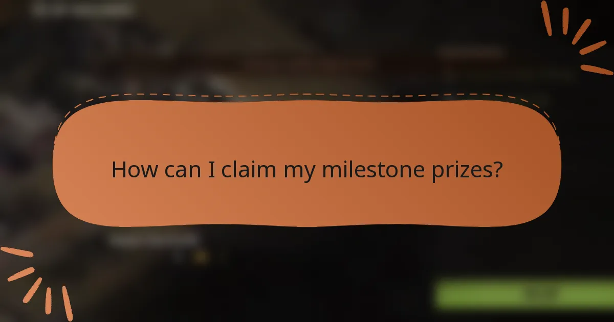 How can I claim my milestone prizes?