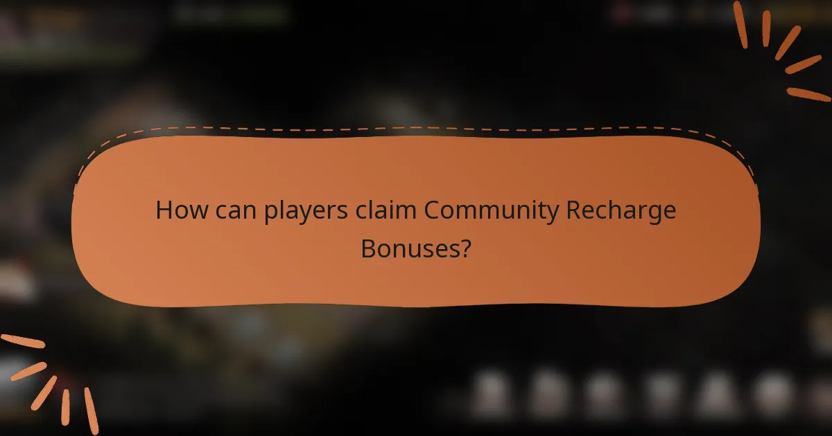 How can players claim Community Recharge Bonuses?
