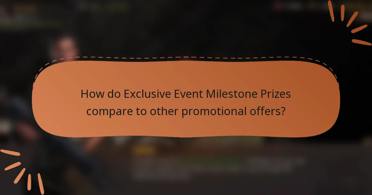 How do Exclusive Event Milestone Prizes compare to other promotional offers?