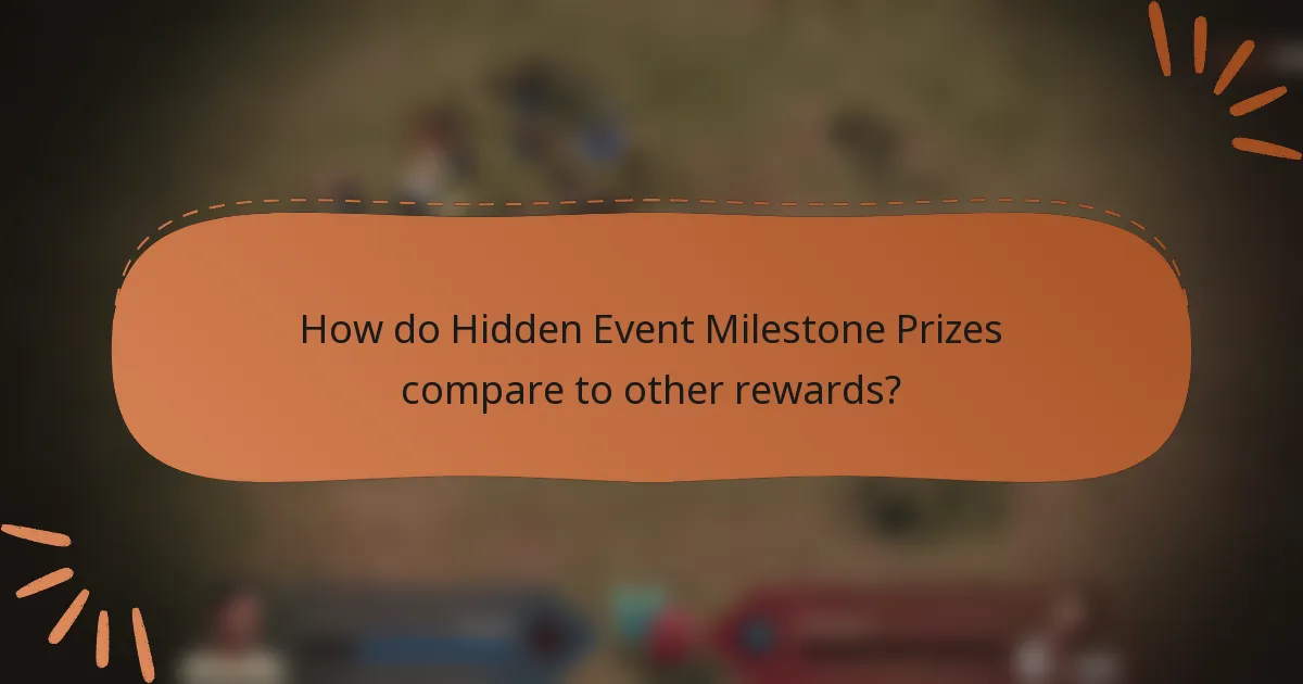 How do Hidden Event Milestone Prizes compare to other rewards?