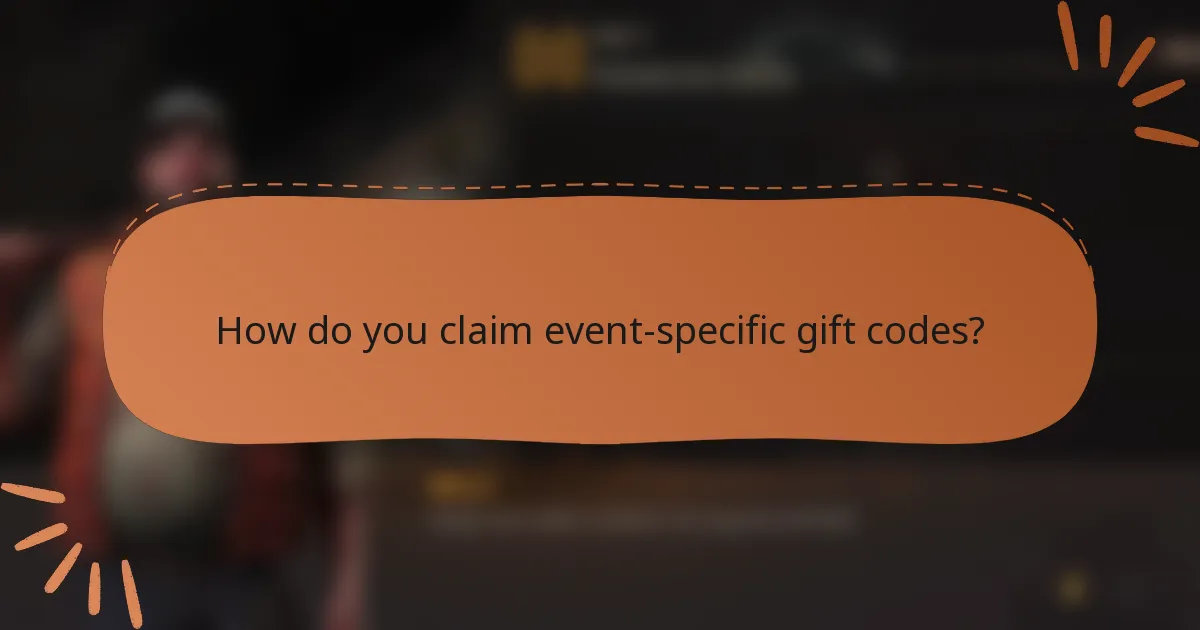 How do you claim event-specific gift codes?
