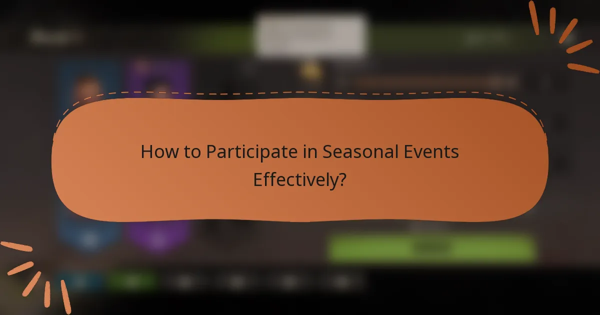 How to Participate in Seasonal Events Effectively?