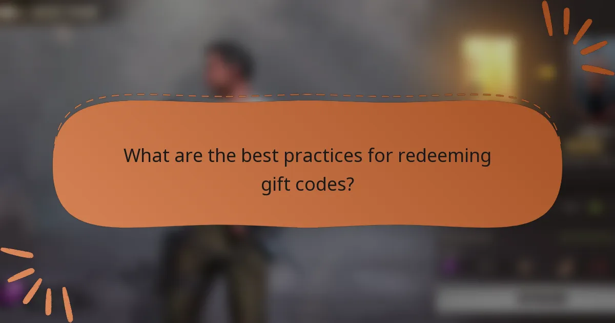 What are the best practices for redeeming gift codes?