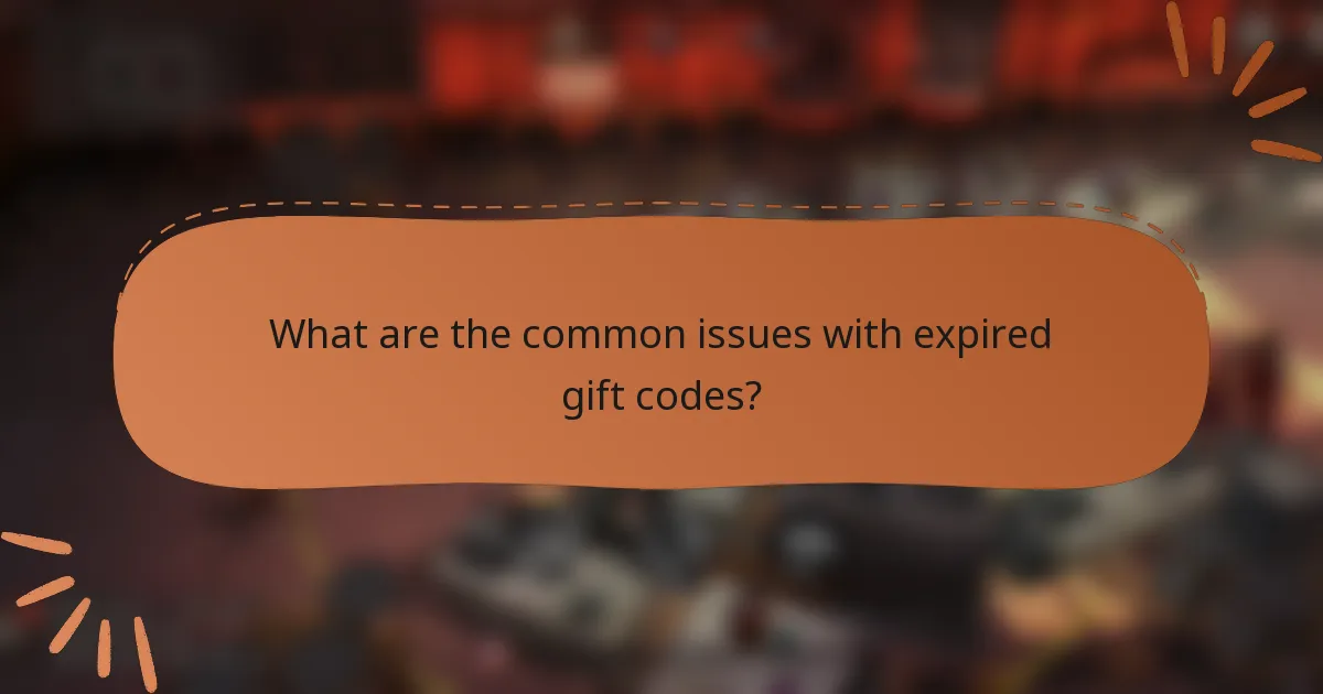 What are the common issues with expired gift codes?