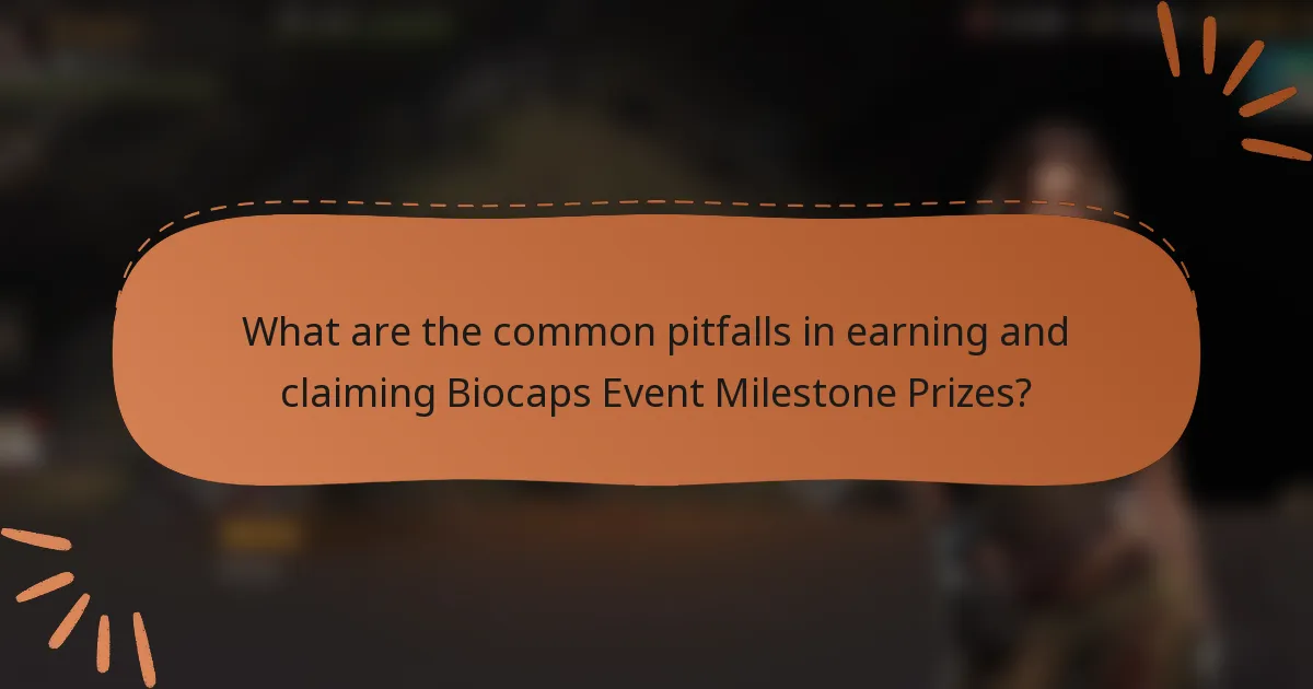 What are the common pitfalls in earning and claiming Biocaps Event Milestone Prizes?