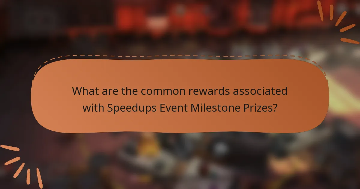 What are the common rewards associated with Speedups Event Milestone Prizes?