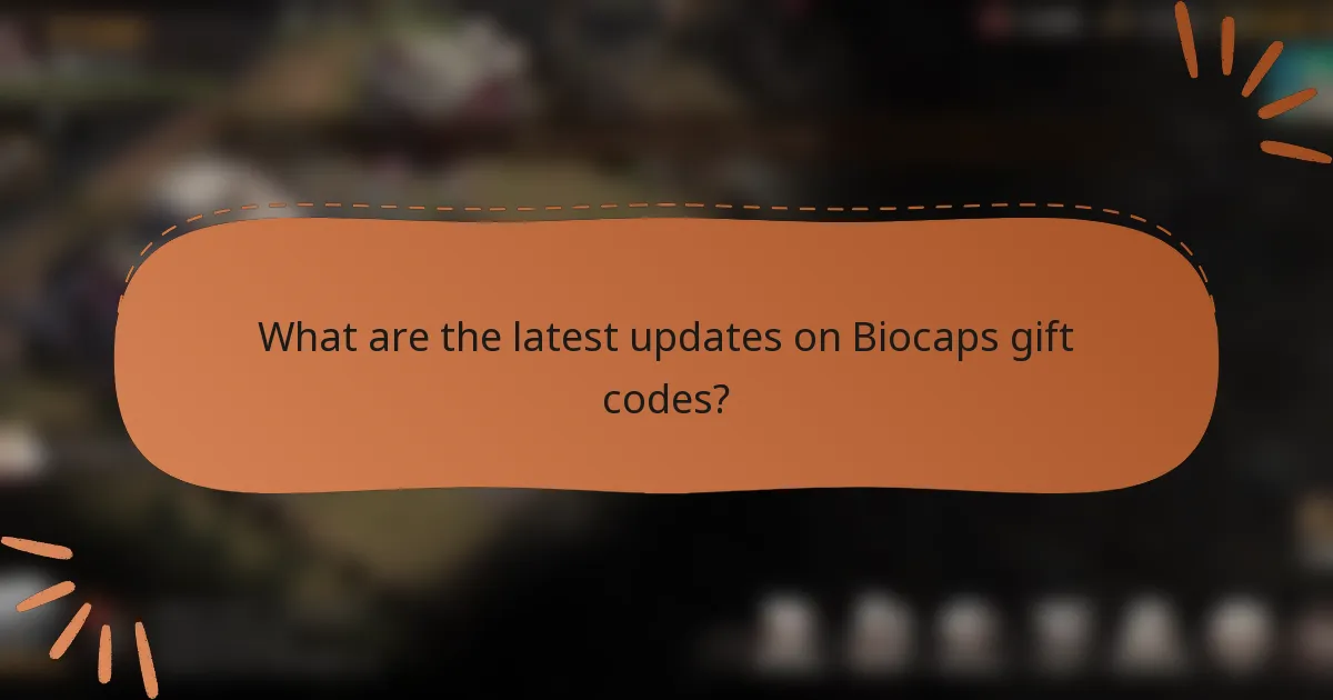What are the latest updates on Biocaps gift codes?
