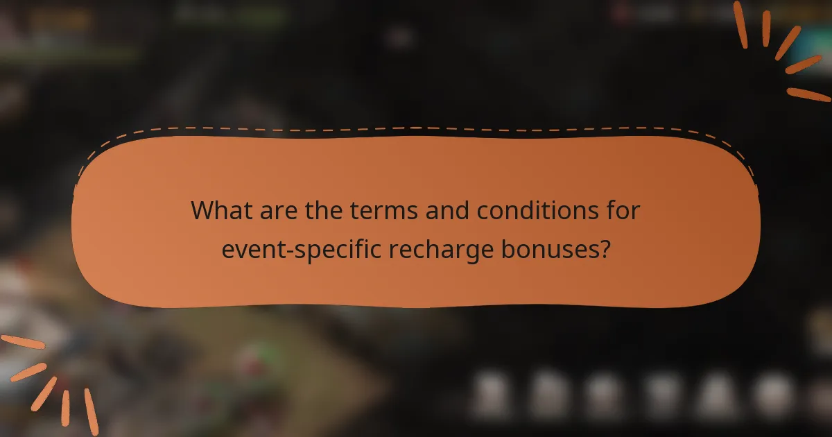 What are the terms and conditions for event-specific recharge bonuses?