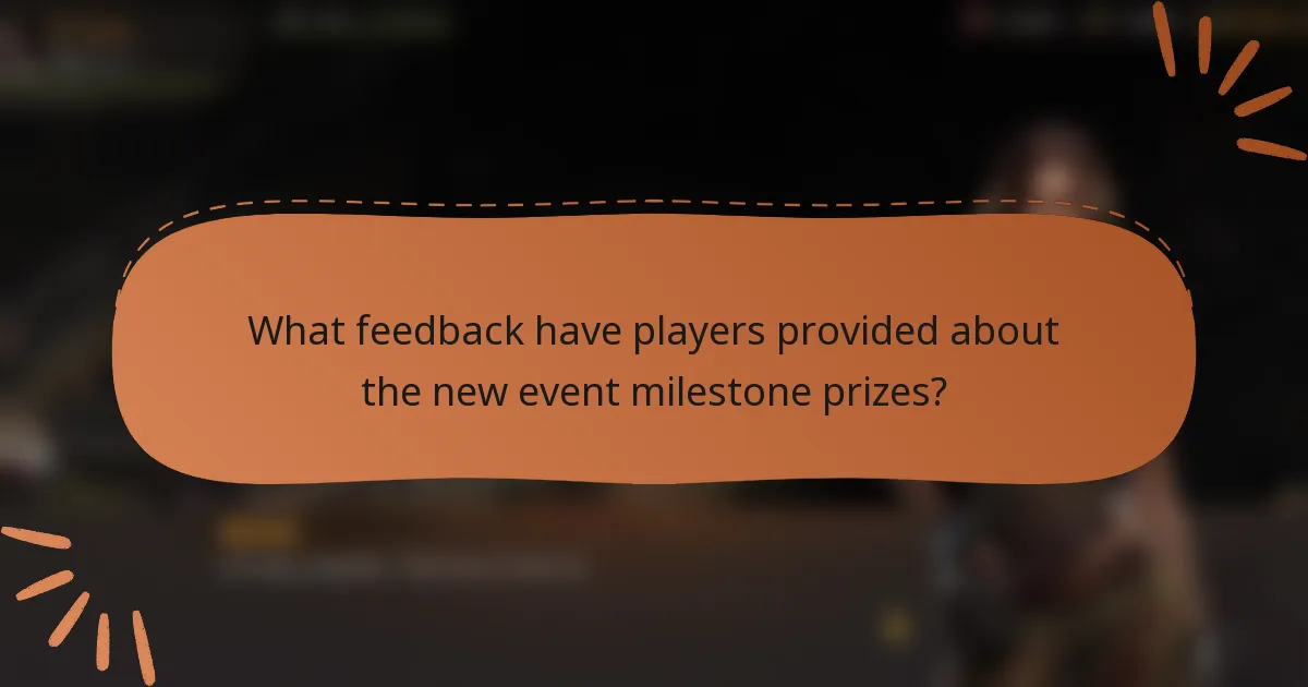 What feedback have players provided about the new event milestone prizes?