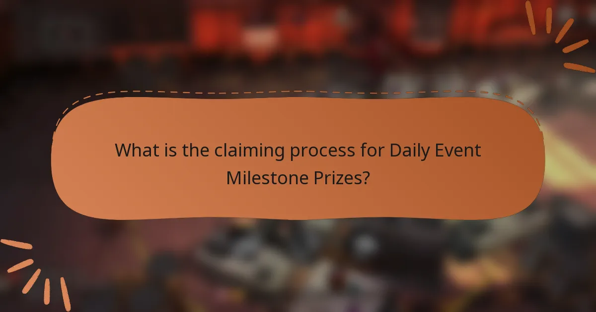 What is the claiming process for Daily Event Milestone Prizes?