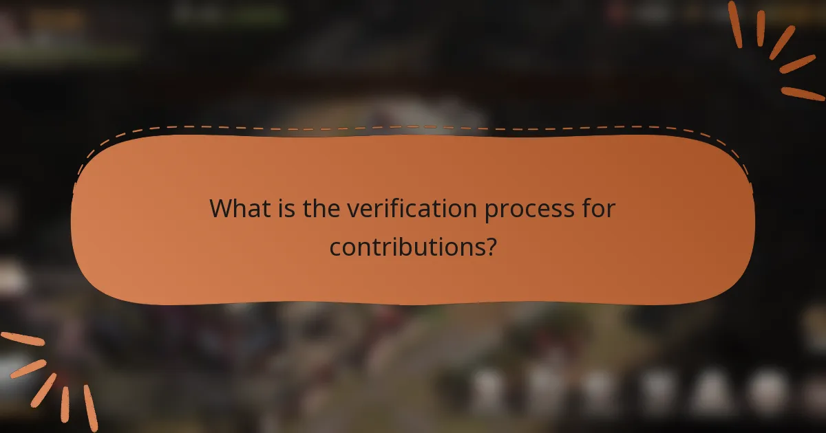 What is the verification process for contributions?