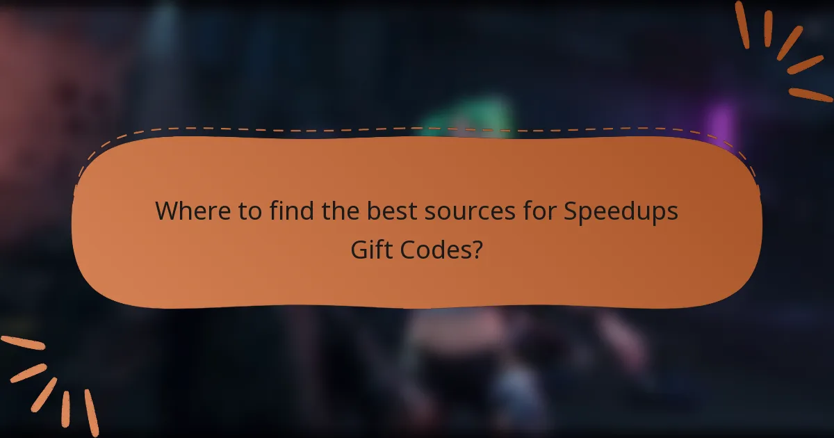 Where to find the best sources for Speedups Gift Codes?