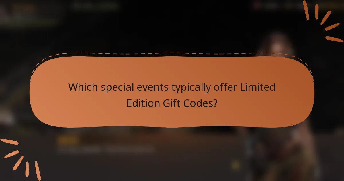 Which special events typically offer Limited Edition Gift Codes?